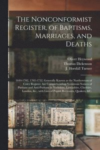 bokomslag The Nonconformist Register, of Baptisms, Marriages, and Deaths