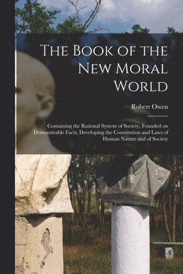 bokomslag The Book of the New Moral World