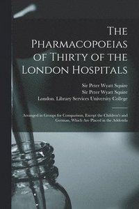 bokomslag The Pharmacopoeias of Thirty of the London Hospitals [electronic Resource]