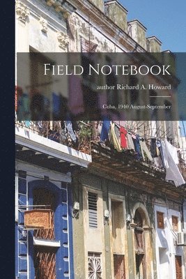 bokomslag Field Notebook: Cuba, 1940 August-September