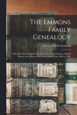 Edward Neville B. Emmons - Emmons Family Genealogy, Häftad