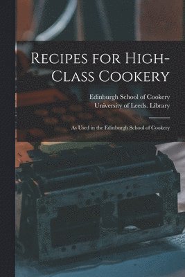 Recipes for High-class Cookery 1