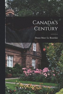 Canada's Century 1