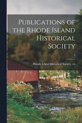 bokomslag Publications of the Rhode Island Historical Society; 5