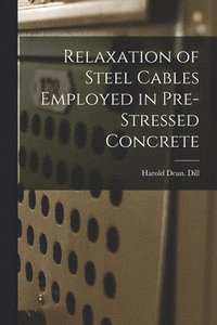 bokomslag Relaxation of Steel Cables Employed in Pre-stressed Concrete