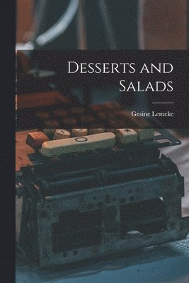 Desserts and Salads