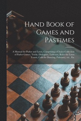 Hand Book of Games and Pastimes