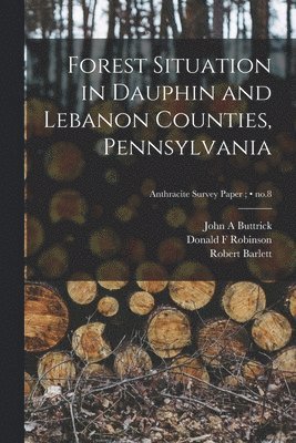 Forest Situation in Dauphin and Lebanon Counties, Pennsylvania; no.8 1