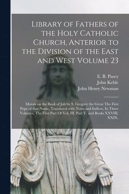 bokomslag Library of Fathers of the Holy Catholic Church, Anterior to the Division of the East and West Volume 23