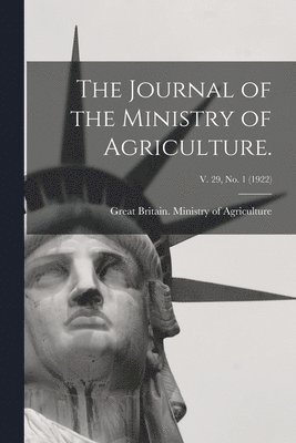 The Journal of the Ministry of Agriculture.; v. 29, no. 1 (1922) 1