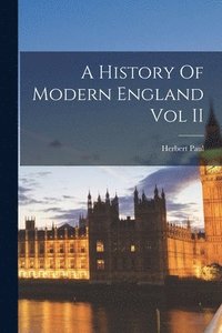 bokomslag A History Of Modern England Vol II