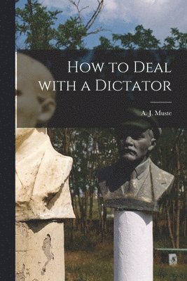 bokomslag How to Deal With a Dictator