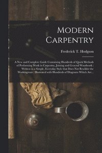 bokomslag Modern Carpentry [microform]