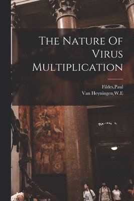 bokomslag The Nature Of Virus Multiplication