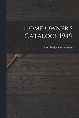 Home Owner's Catalogs 1949, Häftad