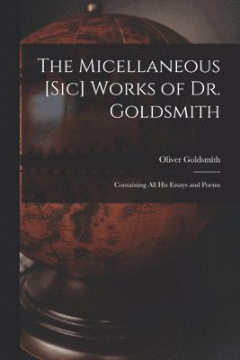 The Micellaneous [sic] Works of Dr. Goldsmith 1