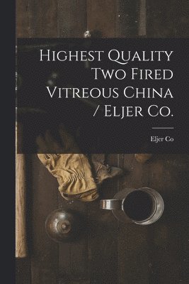 Highest Quality Two Fired Vitreous China / Eljer Co. 1