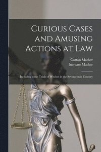 bokomslag Curious Cases and Amusing Actions at Law [microform]