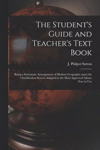 bokomslag Student's Guide and Teacher's Text Book [microform]