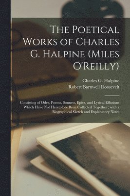 Charles G. (Charles Graham) Halpine, Robert Barnwell Roosevelt - Poetical Works of Charles G. Halpine (Miles O'Reilly), Häftad