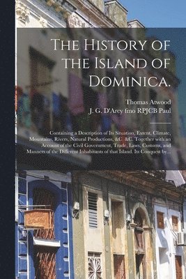 The History of the Island of Dominica. 1