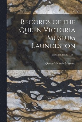 Records of the Queen Victoria Museum Launceston; new ser. no.90 (1987), Häftad