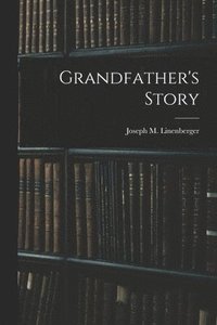 bokomslag Grandfather's Story