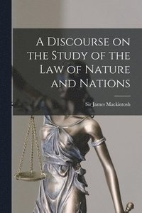 bokomslag A Discourse on the Study of the Law of Nature and Nations [microform]