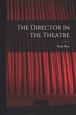 bokomslag The Director in the Theatre