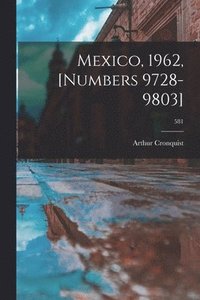 bokomslag Mexico, 1962, [numbers 9728-9803]; 581