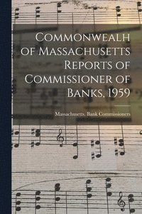 bokomslag Commonwealh of Massachusetts Reports of Commissioner of Banks, 1959