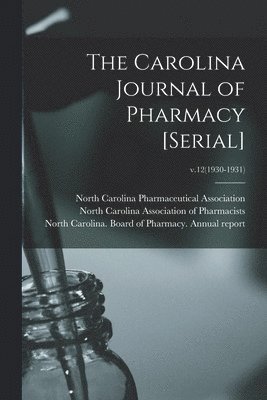 bokomslag The Carolina Journal of Pharmacy [serial]; v.12(1930-1931)