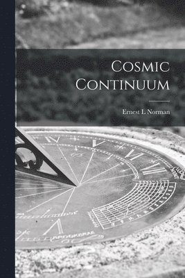 Ernest L. Norman, Ernest L Norman - Cosmic Continuum, Häftad