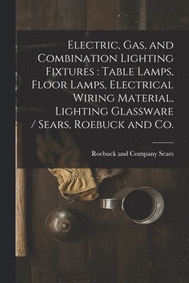 Electric, Gas, and Combination Lighting Fixtures 1