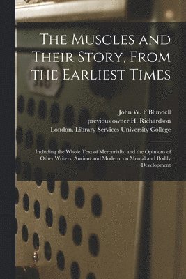 The Muscles and Their Story, From the Earliest Times [electronic Resource] 1