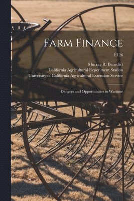 bokomslag Farm Finance: Dangers and Opportunities in Wartime; E126