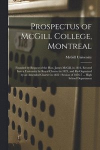 bokomslag Prospectus of McGill College, Montreal [microform]