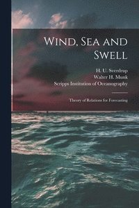 bokomslag Wind, Sea and Swell: Theory of Relations for Forecasting