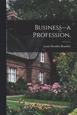 bokomslag Business--a Profession,