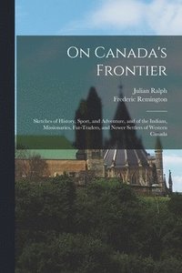 bokomslag On Canada's Frontier