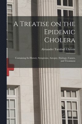 bokomslag Treatise on the Epidemic Cholera