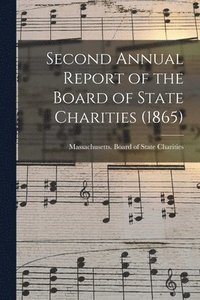 bokomslag Second Annual Report of the Board of State Charities (1865)