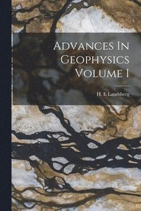 bokomslag Advances In Geophysics Volume I