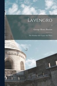 bokomslag Lavengro; the Scholar--the Gypsy--the Priest; 2