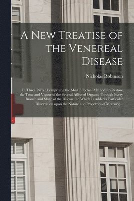 bokomslag A New Treatise of the Venereal Disease