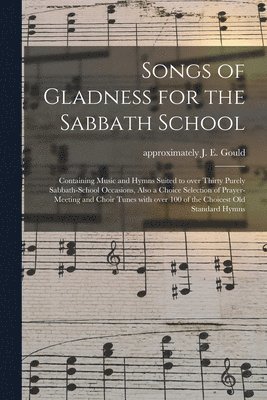 Songs of Gladness for the Sabbath School 1