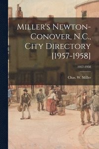 bokomslag Miller's Newton-Conover, N.C., City Directory [1957-1958]; 1957-1958
