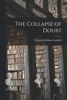 The Collapse of Doubt 1