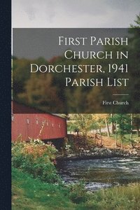 bokomslag First Parish Church in Dorchester, 1941 Parish List