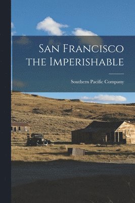 San Francisco the Imperishable 1